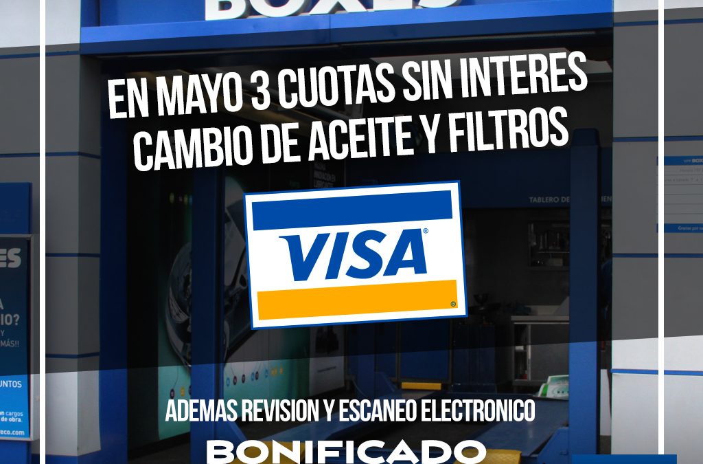 Mayo pagá en 3 cuotas sin interés con Visa el cambio de aceite en Boxes.