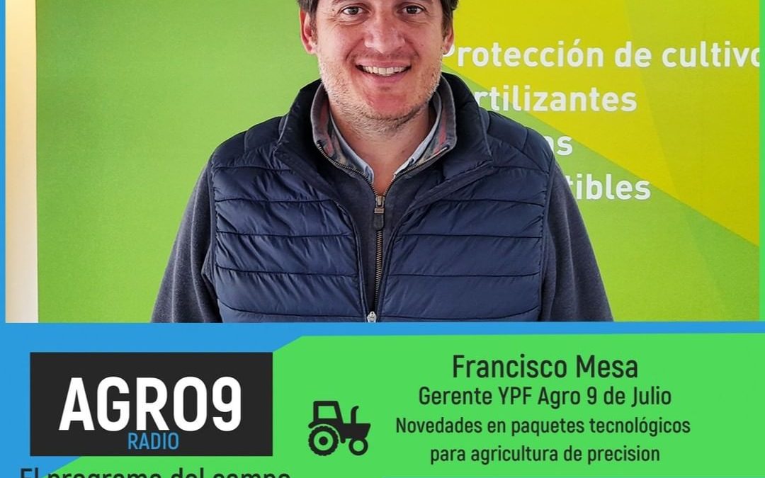 Francisco Mesa, Gerente de YPF Agro 9 de Julio, estuvo en AGRO 9 RADIO